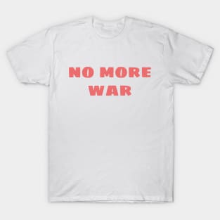 no more war T-Shirt